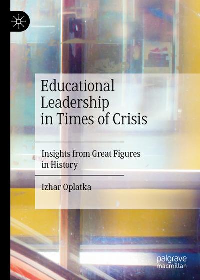 Educational Leadership in Times of Crisis