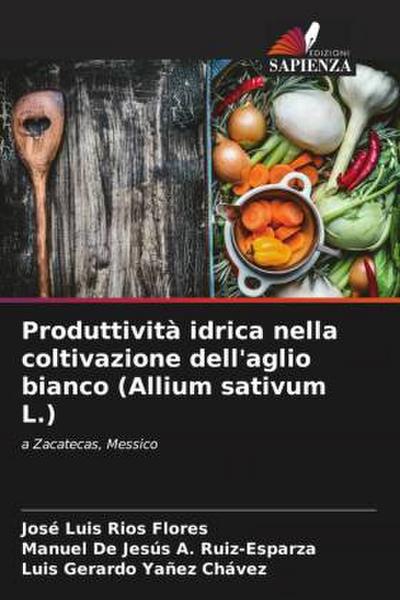 Produttività idrica nella coltivazione dell’aglio bianco (Allium sativum L.)