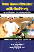 Natural Resources Management and Livelihood Security: Survival Strategies and Sustainable Policies