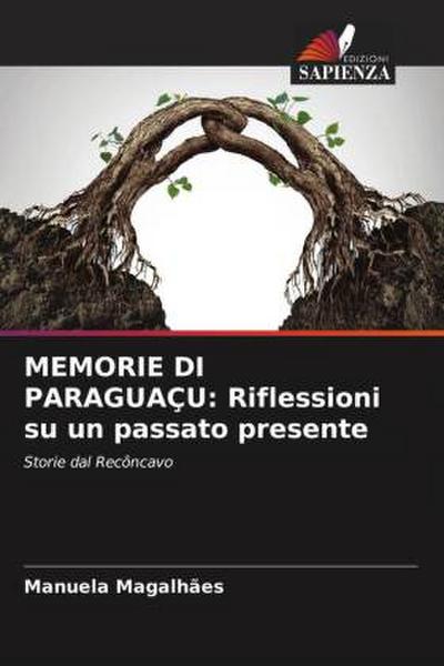 MEMORIE DI PARAGUAÇU: Riflessioni su un passato presente