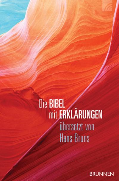 Die Bibel mit Erklärungen - Harmonie-Edition: Übersetzt von Hans Bruns
