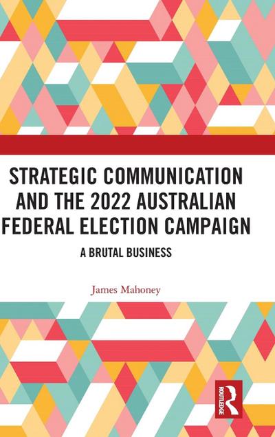 Strategic Communication and the 2022 Australian Federal Election Campaign