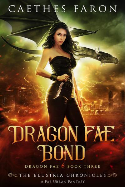 Dragon Fae Bond (The Elustria Chronicles: Dragon Fae, #3)