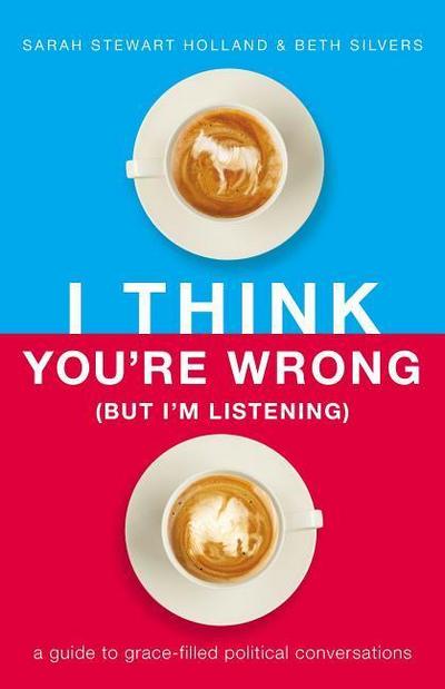 I Think You’re Wrong (But I’m Listening)