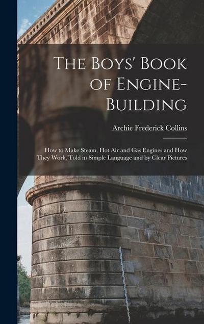 The Boys’ Book of Engine-Building