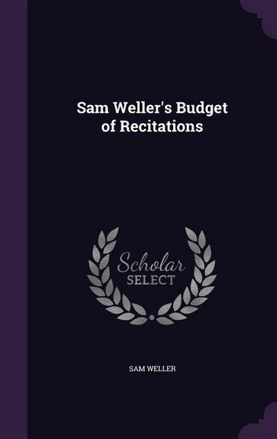 Sam Weller’s Budget of Recitations