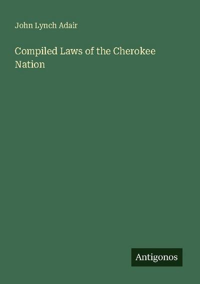 Compiled Laws of the Cherokee Nation