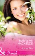 Marry Me, Mackenzie!