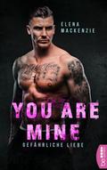 You are mine - Gefährliche Liebe