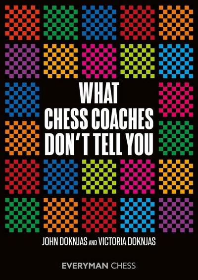 What Chess Coaches Don’t Tell You