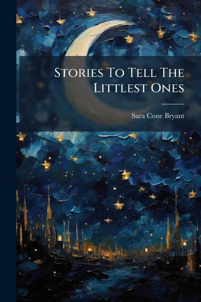 Stories To Tell The Littlest Ones