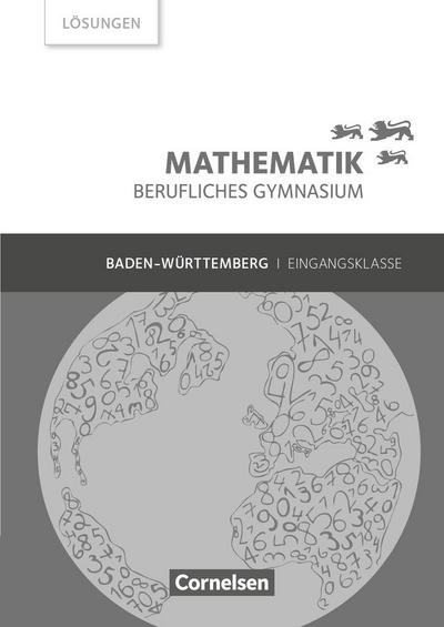 Mathematik - Berufliches Gymnasium - Baden-Württemberg - Eingangsklasse Lösungen zum Schülerbuch