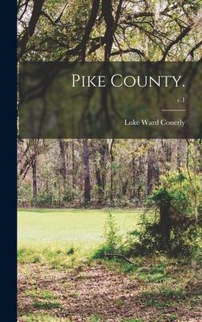Pike County.; c.1