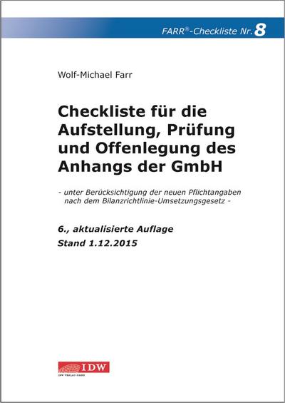 Checkliste 8 für die Aufstellung, Prüfung und Offenlegung des Anhangs der GmbH: - unter Berücksichtigung der neuen Pflichtangaben nach dem Bilanzrichtlinie-Umsetzungsgesetz, Stand 1.12.2015