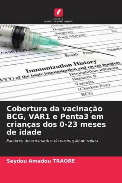 Cobertura da vacinação BCG, VAR1 e Penta3 em crianças dos 0-23 meses de idade