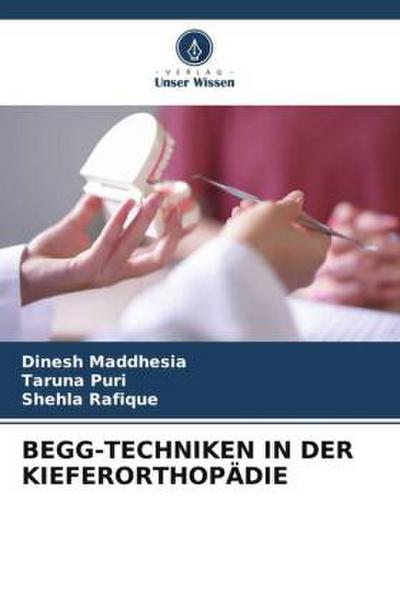 BEGG-TECHNIKEN IN DER KIEFERORTHOPÄDIE