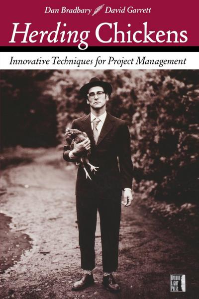 Herding Chickens - Innovative Techniques for Project Management