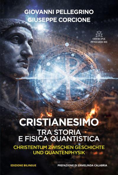 Cristianesimo. Tra storia e fisica quantistica. Ediz. italiana e tedesca