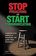 Stop Preaching and Start Communicating