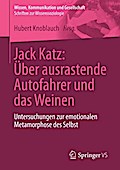 Jack Katz: Über ausrastende Autofahrer und das Weinen