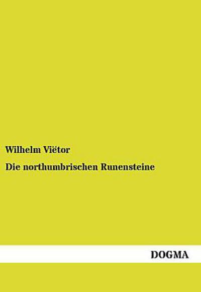 Die northumbrischen Runensteine