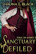 Sanctuary Defiled (Soul in Ashes, #3)