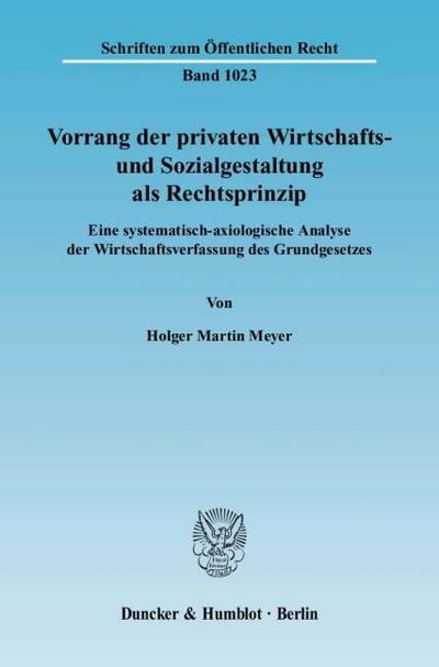 Vorrang der privaten Wirtschafts- und Sozialgestaltung als Rechtsprinzip