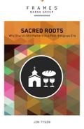 Sacred Roots (Frames Series)