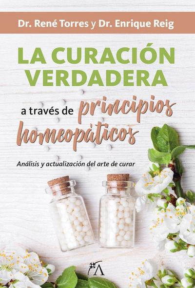 Curacion Verdadera a Traves de Principios Homeopaticos, La