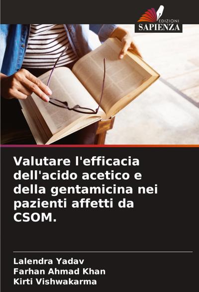 Valutare l’efficacia dell’acido acetico e della gentamicina nei pazienti affetti da CSOM.