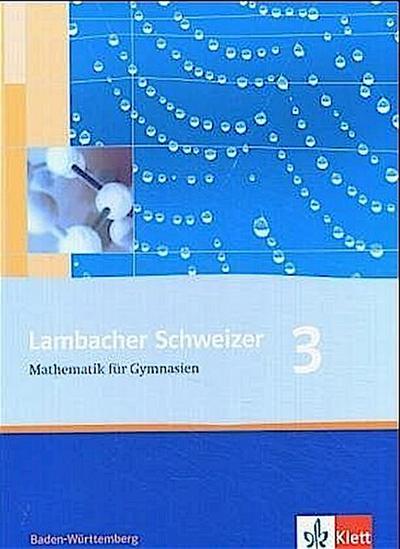 Lambacher Schweizer Mathematik 3. Ausgabe Baden-Württemberg