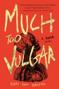 Much Too Vulgar