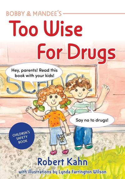 Bobby and Mandee’s Too Wise for Drugs