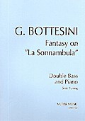 Fantasy on ’La Sonnambula’ in A Majorfor double bass (solo tuning) and piano