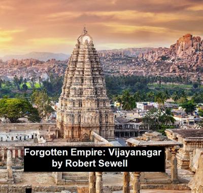 A Forgotten Empire: Vijayanagar