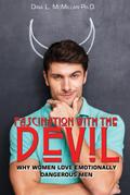 Fascination With The Devil: Why Women Love Emotionally Dangerous Men