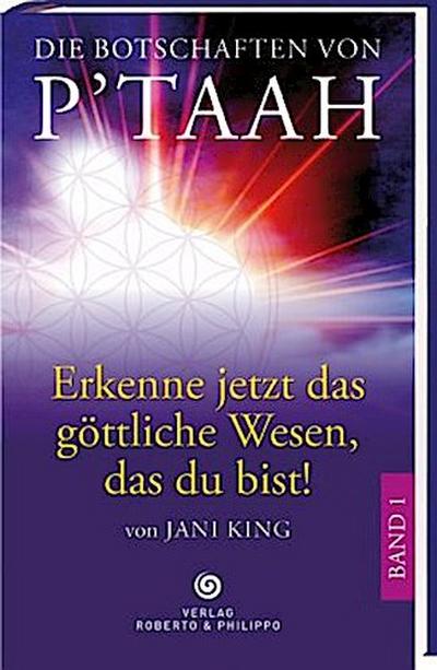 Die Botschaften von P´TAAH - Bd. 1