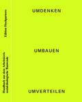 Umdenken, umbauen, umverteilen