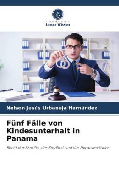 Fünf Fälle von Kindesunterhalt in Panama