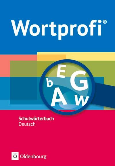 Wortprofi® - Schulwörterbuch Deutsch - Alle Bundesländer (außer Bayern) - Neubearbeitung