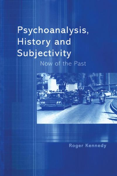 Psychoanalysis, History and Subjectivity