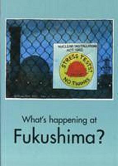 What’s Happening at Fukushima? (The Spokesman, Band 112)