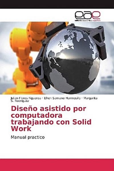 Diseño asistido por computadora trabajando con Solid Work