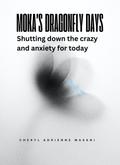 Moka’s Dragonfly Days