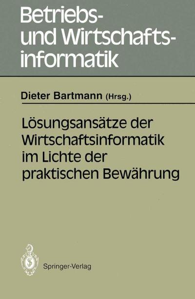 Lösungsansätze der Wirtschaftsinformatik im Lichte der praktischen Bewährung
