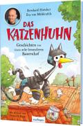 Das Katzenhuhn 1: Geschichten von einem sehr besonderen Bauernhof