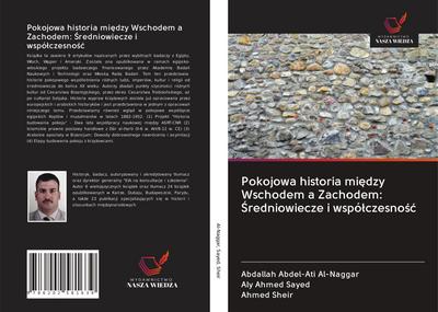 Pokojowa historia mi¿dzy Wschodem a Zachodem: ¿redniowiecze i wspó¿czesno¿¿