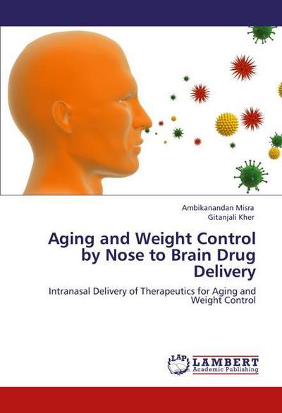 Aging and Weight Control by Nose to Brain Drug Delivery