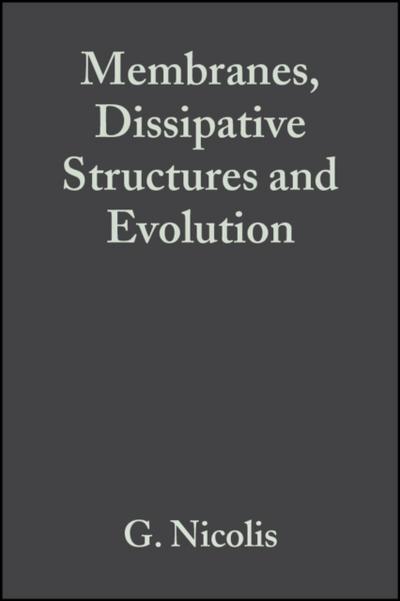 Membranes, Dissipative Structures and Evolution, Volume 29