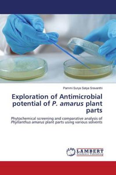 Exploration of Antimicrobial potential of P. amarus plant parts
